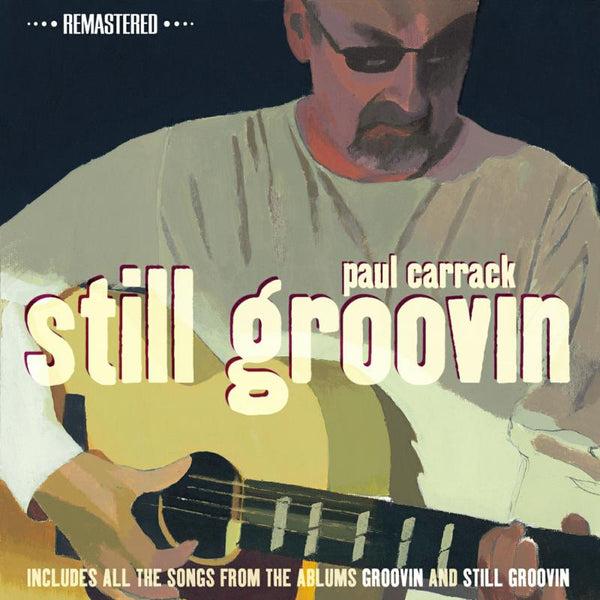 Paul Carrack - Still Groovin (Remastered Edition) - PCARCD4R