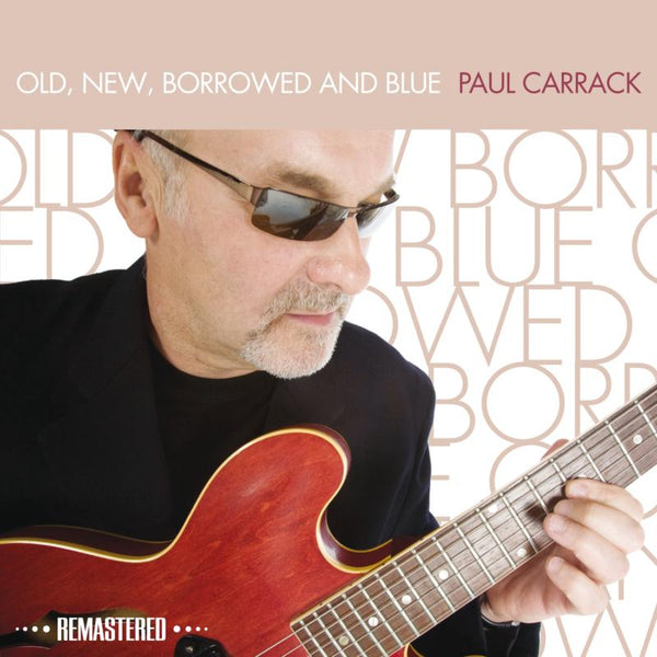 Paul Carrack - Old, New, Borrowed And Blue - PCARCD15R
